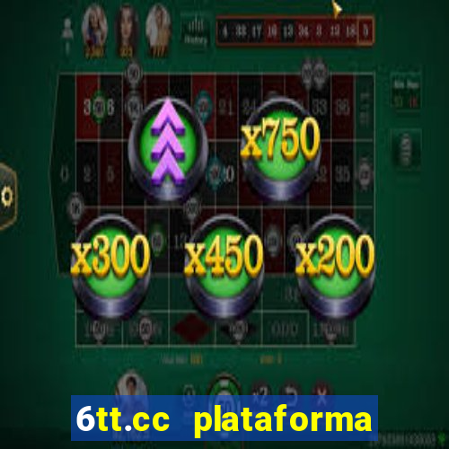 6tt.cc plataforma de jogos